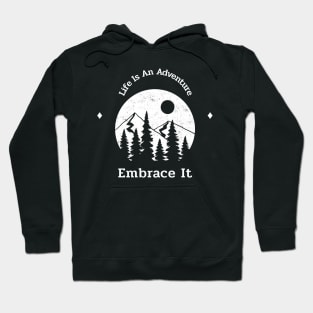Life Is An Adventure Embrace It Hoodie